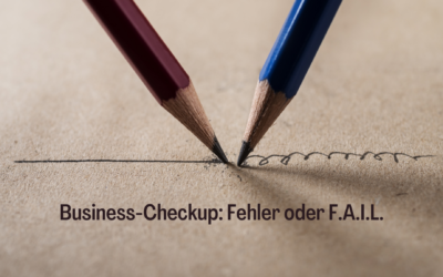 Fehler oder F.A.I.L.: Wie steht es wirklich um dein Business?