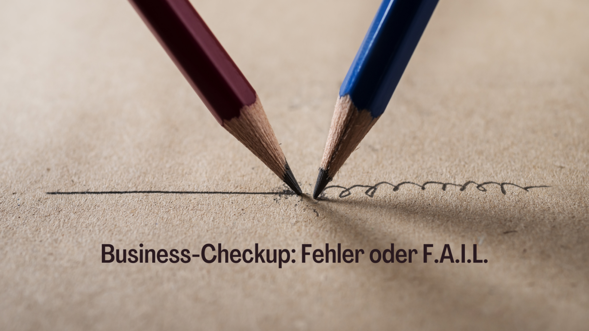 Fehler oder F.A.I.L.: Wie steht es wirklich um dein Business?